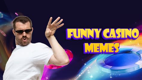 Funny Casino Memes Every Gambler Will Love .
